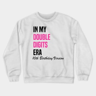 In My Double Digits Era 10th Birthday Version Birthday Party Crewneck Sweatshirt